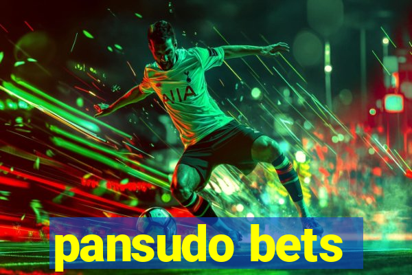 pansudo bets